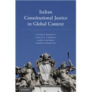 Italian Constitutional Justice in Global Context by Barsotti, Vittoria; Carozza, Paolo G.; Cartabia, Marta; Simoncini, Andrea, 9780190214555