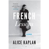 French Lessons by Kaplan, Alice, 9780226564555