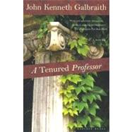 A Tenured Professor by Galbraith, John Kenneth, 9780618154555