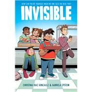 Invisible: A Graphic Novel by Gonzalez, Christina Diaz; Epstein, Gabriela, 9781338194555