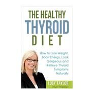The Healthy Thyroid Diet by Taylor, Lucy, 9781501064555