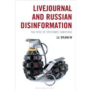 LiveJournal and Russian Disinformation by J.J. Sylvia IV, 9781666954555