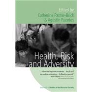 Health, Risk and Adversity by Panter-Brick, Catherine; Fuentes, Agustin, 9781845454555