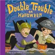 Double Trouble on Halloween by Hoffman, Don; Palmer, Priscilla; Batz, Katy, 9781943154555
