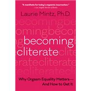 Becoming Cliterate by Mintz, Laurie, 9780062664556