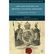 Law and Politics in British Colonial Thought Transpositions of Empire by Dorsett, Shaunnagh; Hunter, Ian, 9780230104556
