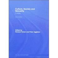 Culture, Society and Sexuality: A Reader by Parker; Richard, 9780415404556