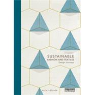 Sustainable Fashion and Textiles: Design Journeys by Fletcher; Kate, 9780415644556