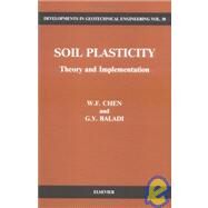 Soil Plasticity : Theory and Implementation by Chen, W.; Baladi, Gilbert Y., 9780444424556