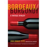 Bordeaux/Burgundy by Pitte, Jean-Robert; Debevoise, M. B., 9780520274556