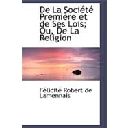 De La Societe Premiere Et De Ses Lois by De Lamennais, Felicite Robert, 9780554484556