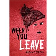 When You Leave by Ropal, Monica, 9780762454556
