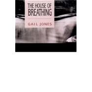 The House of Breathing by Jones, Gail, 9780807614556