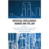 Artificial Intelligence, Humans and the Law by Henrik Palmer Olsen, Jacob Livingston Slosser, Salome Addo Ravn, Johan Eddebo and Jonas Hultin Rosen, 9781032934556