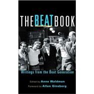 The Beat Book Writings from the Beat Generation by Waldman, Anne; Ginsberg, Allen, 9781590304556