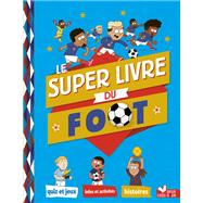 Le Super Livre du foot by Willy Richert, 9782017224556