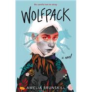 Wolfpack by Brunskill, Amelia, 9780316494557