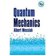 Quantum Mechanics by Messiah, Albert, 9780486784557