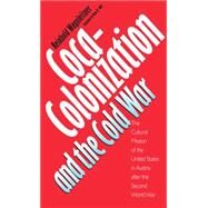 Coca-Colonization and the Cold War by Wagnleitner, Reinhold, 9780807844557