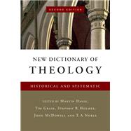 New Dictionary of Theology by Davie, Martin; Grass, Tim; Holmes, Stephen R.; McDowell, John; Noble, T. a., 9780830824557
