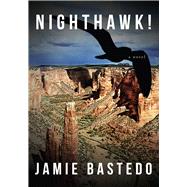 Nighthawk! by Bastedo, Jamie, 9780889954557