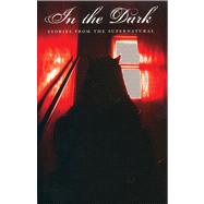 In the Dark Stories from the Supernatural by Wallin, Myna; Villegas, Halli, 9780973864557