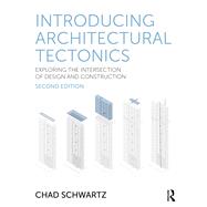 Introducing Architectural Tectonics by Chad Schwartz, 9781032784557