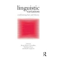 Linguistic Variation: Confronting Fact and Theory by Torres Cacoullos; Rena, 9781138024557