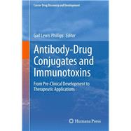 Antibody-Drug Conjugates and Immunotoxins by Phillips, Gail Lewis, 9781461454557