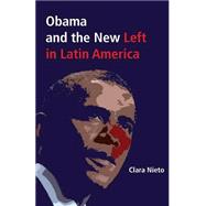 Obama and the New Left in Latin America by Nieto, Clara; De Leon, Gabriel Ponce, 9781501044557