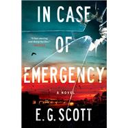In Case of Emergency by Scott, E. G., 9781524744557