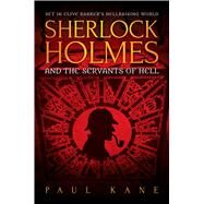 Sherlock Holmes and the Servants of Hell by Kane, Paul, 9781781084557