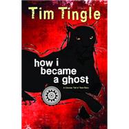 How I Became A Ghost  A Choctaw Trail of Tears Story (Book 1 in the How I Became A Ghost Series) by Tim Tingle, 9781937054557