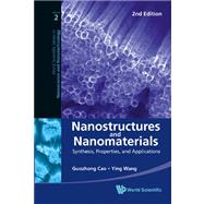 Nanostructures and Nanomaterials: Synthesis, Properties, and Applications by Cao, Guozhong; Wang, Ying, 9789814324557