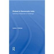 Protest in Democratic India by Calman, Leslie J., 9780367284558
