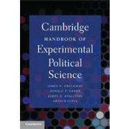 Cambridge Handbook of Experimental Political Science by Edited by James N. Druckman , Donald P. Green , James H. Kuklinski , Arthur Lupia, 9780521174558