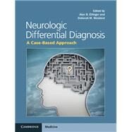 Neurologic Differential Diagnosis by Ettinger, Alan B., M.D.; Weisbrot, Deborah M., M.D, 9781107014558