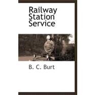 Railway Station Service by Burt, B. C., 9781110814558