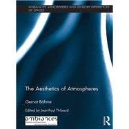 The Aesthetics of Atmospheres by Bhme; Gernot, 9781138324558