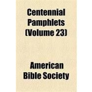 Centennial Pamphlets by American Bible Society, 9781154544558