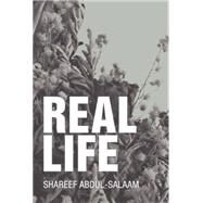 Real Life by Abdul-salaam, Shareef, 9781499094558