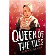 Queen of the Tiles by Alkaf, Hanna, 9781534494558