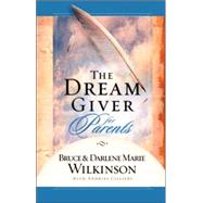 The Dream Giver for Parents by Wilkinson, Bruce; Wilkinson, Darlene Marie; Cilliers, Andries, 9781590524558