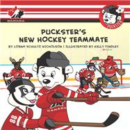Puckster's New Hockey Teammate by Nicholson, Lorna Schultz; Findley, Kelly, 9781770494558