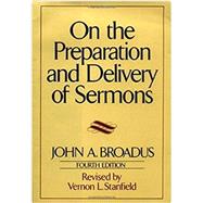 On the Preparation And Delivery of Sermons by Broadus, John A., 9781932474558