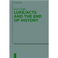 Luke/Acts and the End of History by Crabbe, Kylie, 9783110614558