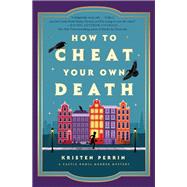 How to Cheat Your Own Death by Kristen Perrin, 9798217294558
