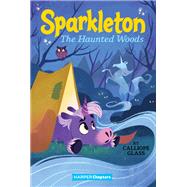 Sparkleton #5: The Haunted Woods by Calliope Glass, 9780063004559