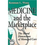 Medicine and the Marketplace by Wong, Kenman L., 9780268034559