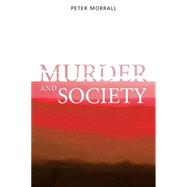Murder And Society by Morrall, Peter, 9781861564559